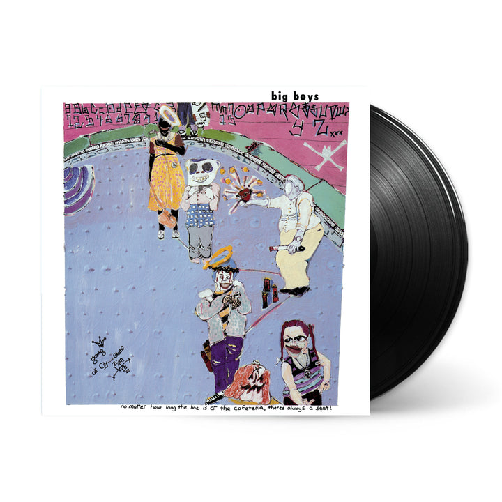 Big Boys – No Matter How Long The Line Is At The Cafeteria, There's Always A Seat! – 180 Gram Vinyl LP